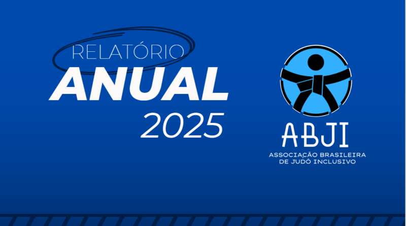 Relatório Técnico 2025 – Transparência e Compromisso com o Judô Inclusivo